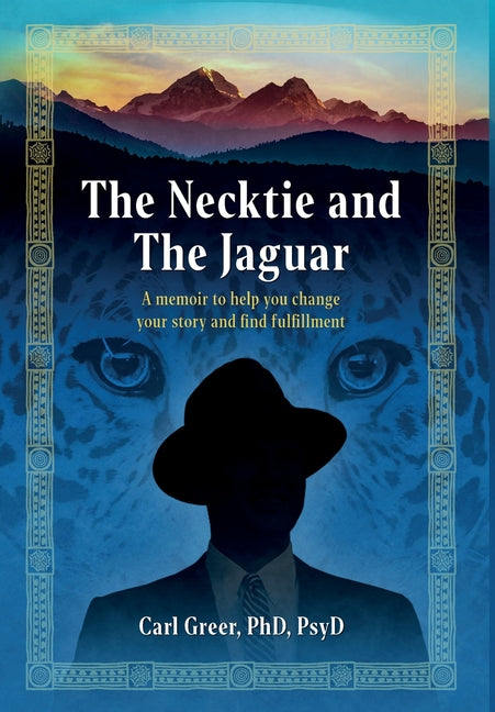 Book cover for Necktie and the Jaguar: A memoir to help you change your story and find fulfillment