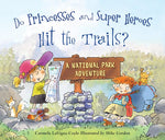 Book cover for Do Princesses and Super Heroes Hit the Trails?