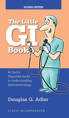 Book cover for The Little GI Book: An Easily Digestible Guide to Understanding Gastroenterology