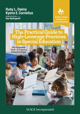 Book cover for The Practical Guide to High-Leverage Practices in Special Education: The Purposeful "How" to Enhance Classroom Rigor