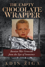 Book cover for Empty Chocolate Wrapper: Bosnian War Genocide from the Eyes of Innocence