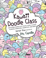 Book cover for Kawaii Doodle Class: Sketching Super-Cute Tacos, Sushi, Clouds, Flowers, Monsters, Cosmetics, and More