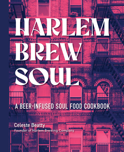 Book cover for Harlem Brew Soul: A Beer-Infused Soul Food Cookbook