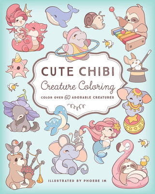 Book cover for Cute Chibi Creature Coloring: Color Over 60 Adorable Creatures