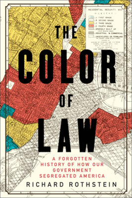 Book cover for The Color of Law: A Forgotten History of How Our Government Segregated America