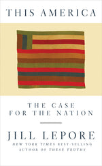 Book cover for This America: The Case for the Nation