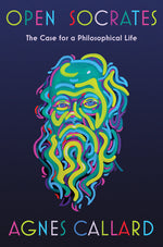 Book cover for Open Socrates: The Case for a Philosophical Life