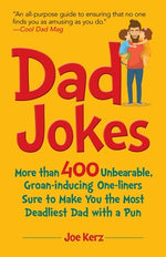 Book cover for Dad Jokes: More Than 400 Unbearable, Groan-Inducing One-Liners Sure to Make You the Deadliest Dad with a Pun