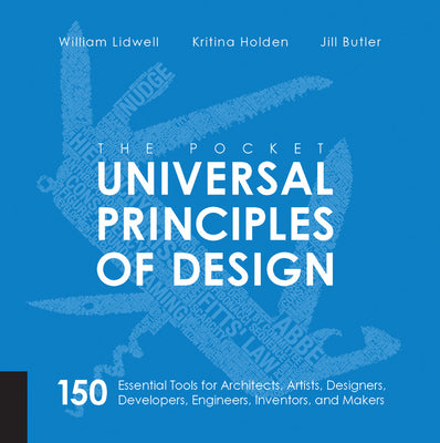 Book cover for The Pocket Universal Principles of Design: 150 Essential Tools for Architects, Artists, Designers, Developers, Engineers, Inventors, and Makers