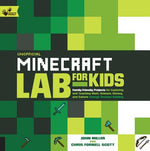 Book cover for Unofficial Minecraft Lab for Kids: Family-Friendly Projects for Exploring and Teaching Math, Science, History, and Culture Through Creative Building