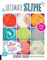 Book cover for Ultimate Slime: DIY Tutorials for Crunchy Slime, Fluffy Slime, Fishbowl Slime, and More Than 100 Other Oddly Satisfying Recipes and Pr
