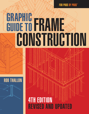 Book cover for Graphic Guide to Frame Construction: Fourth Edition, Revised and Updated