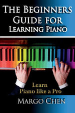 Book cover for Learn Piano: The Beginners Guide for Learning Piano: The Guide to Learn Piano Like a Pro