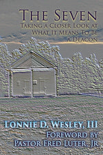 Book cover for The Seven: Taking a Closer Look at What It Means To Be a Deacon