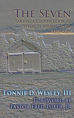 Book cover for The Seven: Taking a Closer Look at What It Means To Be a Deacon