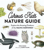 Book cover for Curious Kids Nature Guide: Explore the Amazing Outdoors of the Pacific Northwest