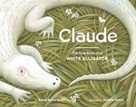 Book cover for Claude: The True Story of a White Alligator