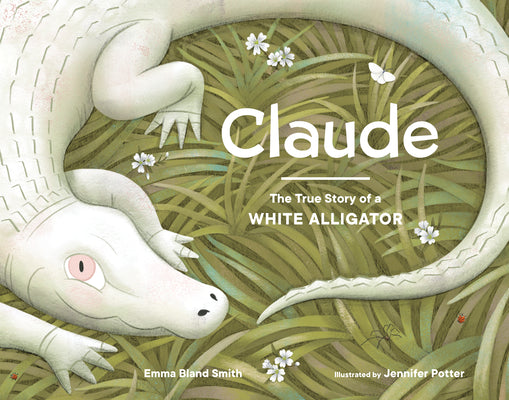 Book cover for Claude: The True Story of a White Alligator