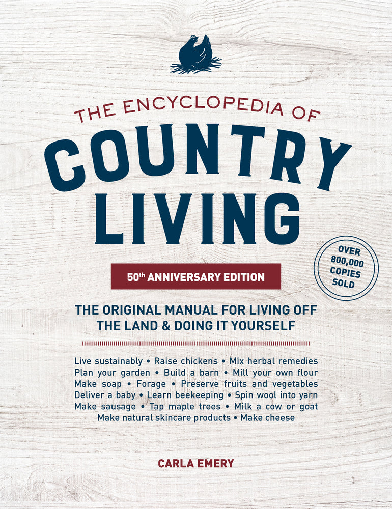 Book cover for The Encyclopedia of Country Living, 50th Anniversary Edition: The Original Manual for Living Off the Land & Doing It Yourself