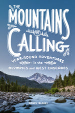 Book cover for Mountains Are Calling: Year-Round Adventures in the Olympics and West Cascades