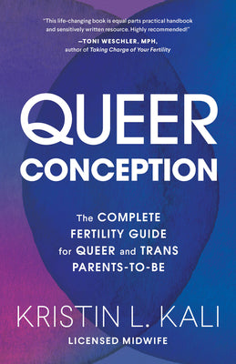 Book cover for Queer Conception: The Complete Fertility Guide for Queer and Trans Parents-To-Be