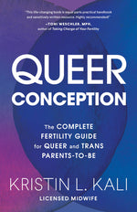 Book cover for Queer Conception: The Complete Fertility Guide for Queer and Trans Parents-To-Be