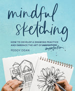 Book cover for Mindful Sketching: How to Develop a Drawing Practice and Embrace the Art of Imperfection