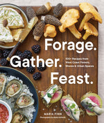 Book cover for Forage. Gather. Feast.: 100+ Recipes from West Coast Forests, Shores, and Urban Spaces