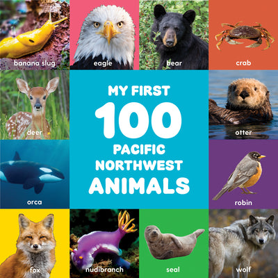 Book cover for My First 100 Pacific Northwest Animals