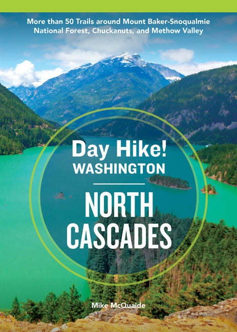 Book cover for Day Hike Washington: North Cascades, 5th Edition: More Than 50 Trails Around Mount Baker-Snoqualmie National Forest, Chuckanuts, and Methow Valley