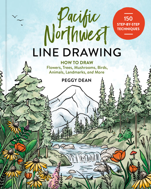 Book cover for Pacific Northwest Line Drawing: How to Draw Flowers, Trees, Mushrooms, Birds, Animals, Landmarks, and More