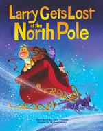 Book cover for Larry Gets Lost at the North Pole: A Magical Christmas Adventure