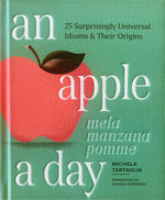 Book cover for Apple a Day: 25 Surprisingly Universal Idioms & Their Origins