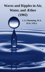Book cover for Waves and Ripples in Air, Water, and Æther (1902): A Course of Christmas Lectures Delivered at the Royal Institution of Great Britain