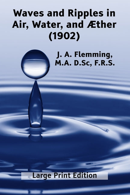 Book cover for Waves and Ripples in Air, Water, and Æther (1902): A Course of Christmas Lectures Delivered at the Royal Institution of Great Britain