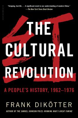 Book cover for The Cultural Revolution: A People's History, 1962--1976
