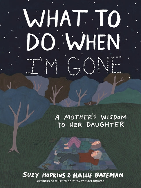 Book cover for What to Do When I'm Gone: A Mother's Wisdom to Her Daughter