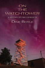 Book cover for On the Watchtower: A History of Fire Lookouts