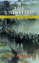 Book cover for Life Uninvited: A Novel Based On the Untold Story of Bataan in World War II