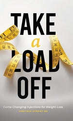 Book cover for Take a Load Off: Game Changing Injections for Weight Loss
