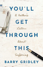 Book cover for You'll Get Through This: A Father's Letters About Suffering