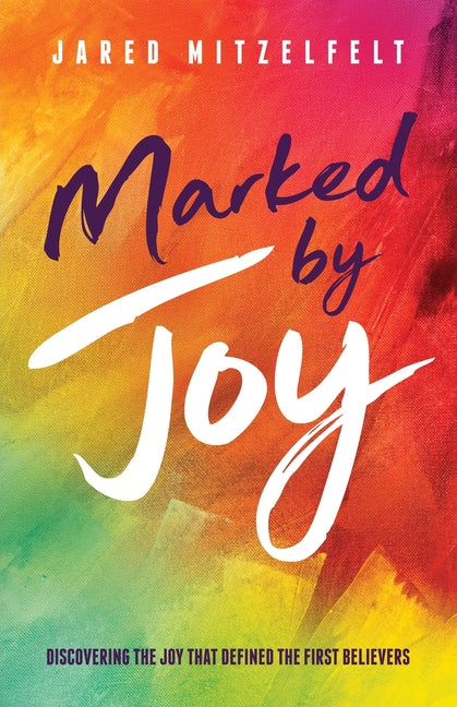 Book cover for Marked by Joy: Discovering the Joy that Defined the First Believers