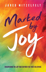 Book cover for Marked by Joy: Discovering the Joy that Defined the First Believers