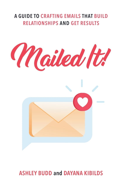 Book cover for Mailed It!: A Guide to Crafting Emails That Build Relationships and Get Results