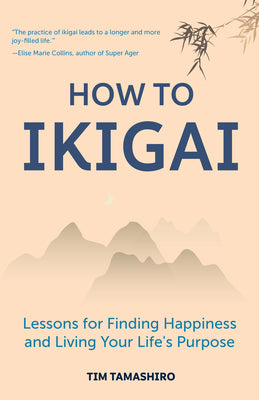 Book cover for How to Ikigai: Lessons for Finding Happiness and Living Your Life's Purpose (Ikigai Book, Lagom, Longevity, Peaceful Living)
