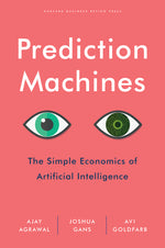Book cover for Prediction Machines: The Simple Economics of Artificial Intelligence