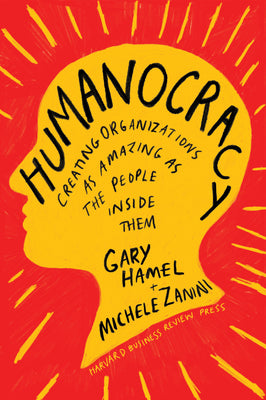 Book cover for Humanocracy: Creating Organizations as Amazing as the People Inside Them