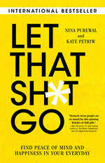 Book cover for Let That Sh*t Go: Find Peace of Mind and Happiness in Your Everyday