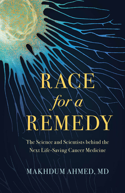 Book cover for Race for a Remedy: The Science and Scientists Behind the Next Life-Saving Cancer Medicine