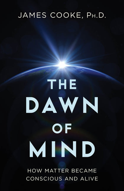 Book cover for Dawn of Mind: How Matter Became Conscious and Alive